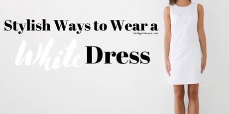 Stylish Ways to Wear a White Dress