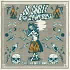 Jo Carley And The Old Dry Skulls: Shake Them Rattlin’ Bones