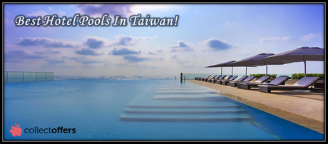 3 Best Swimming Pool Hotels In Taiwan!