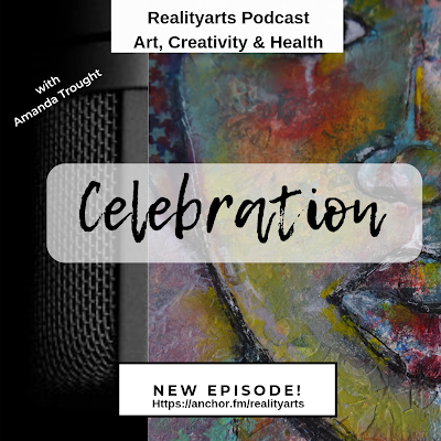 Realityarts Podcast - Episode 89 - Celebration