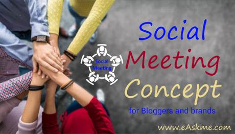 Social Meeting for Bloggers and Brand Experts (What, How & Benefits)