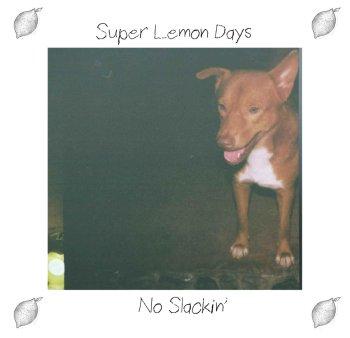 Super Lemon Days ‘No Slackin” stream