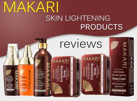 Makari Best Skin Lightening Product & Reviews