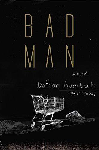 Book Review: Bad Man by Dathan Auerbach