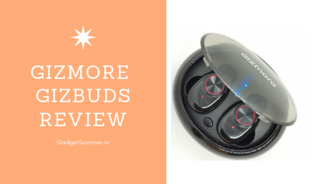 Gizmore Gizbuds review: True wireless earbuds in budget