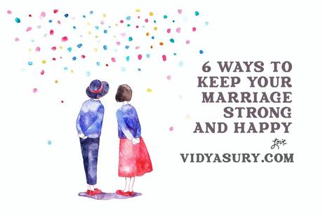 How to Keep Your Marriage Strong and Happy