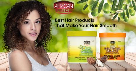 Best African Pride Hair Products That Make Your Hair Smooth