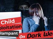 Child Exploitation Rampant: Protect Kids Stay Away From Deep Dark