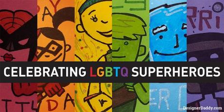 SuperLunchNotes: LGBTQ Superheroes Edition