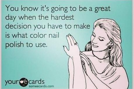 nail care manicure meme you know its a good day when hardest decision is what nail polish