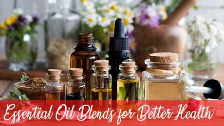 Essential Oil Blends for Better Overall Health Essential Oil Blends for Better Overall Health