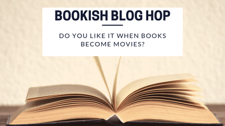 Do you like it when books become movies?