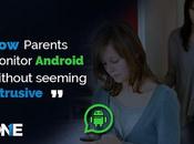 Parents Monitor Kid’s Android Phone Without Seeming Intrusive?
