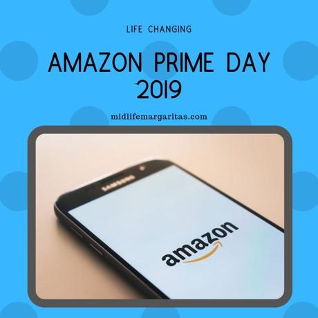 Amazon Prime Day 2019 is a Life Changer!