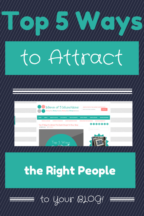 Top 5 Ways To Attract The Right People To Your Blog