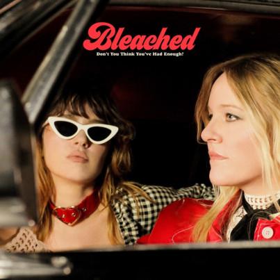 Bleached Don't You Think You've Had Enough album review 2019 Dead Oceans