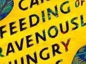 Care Feeding Ravenously Hungry Girls Anissa Gray- Feature Review