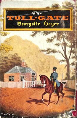 The Toll-Gate (1955) by Georgette Heyer