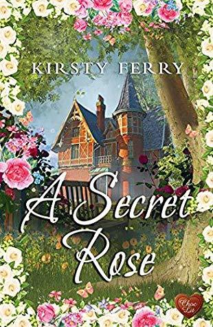 A Secret Rose by Kirsty Ferry - Feature and Review