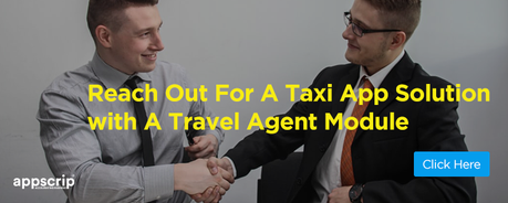 Taxi App With Niche Features | Travel Agent Module