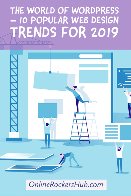 The World of WordPress – 10 Popular Web Design Trends for 2019
