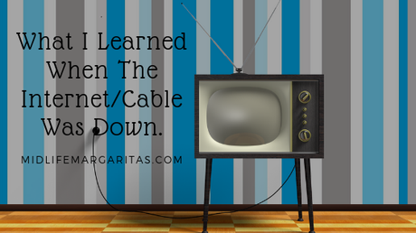 6 Things I Learned About Myself When I Was Without Internet and TV.