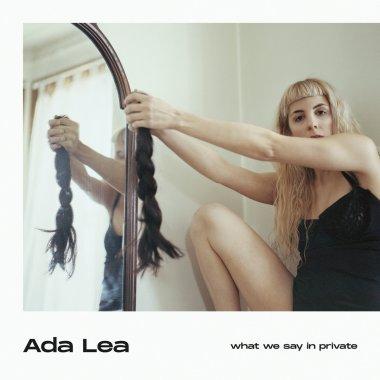 Ada Lea – ‘What We Say in Private’ album review