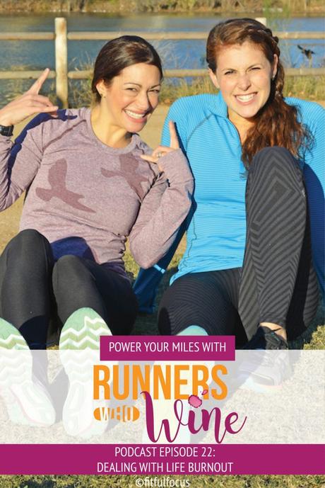 Runners Who Wine Episode 22: Dealing with Life Burnout