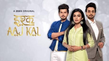 Zee5’s mind-gripping romantic thriller ‘Ishq Aaj Kal’ is a must watch and why!