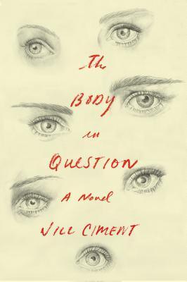 The  Body in Question by Jill Ciment- Feature and Review