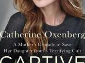 TRUE CRIME THURSDAY: Captive: Mother's Crusade Save Daughter from Terrifying Cult Nxivm- Catherine Oxenberg- Feature Review