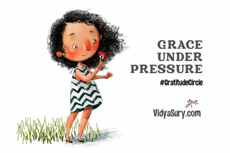 Grace Under Pressure #GratitudeCircle