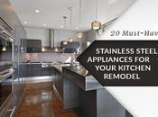 Must-Have Stainless Steel Appliances Your Kitchen Remodel