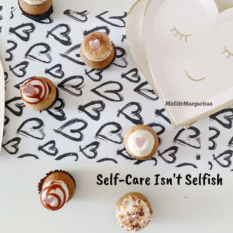 Self-Care Isn’t Selfish, It’s Selfless!