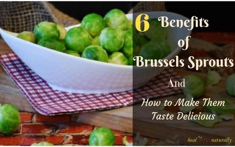 6 Benefits of Brussels Sprouts and (How to Make Them Taste Delicious)