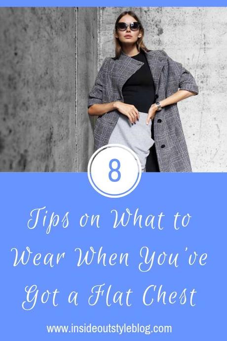 8 Tips on What To Wear When You Have a Flat Chest