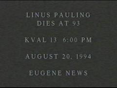 Local news coverage of Linus Pauling's death, KVAL-13 Eugene, August 20, 1994