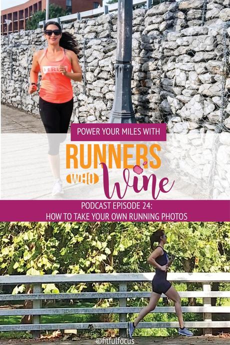 Runners Who Wine Episode 24: How to Take Your Own Running Photos