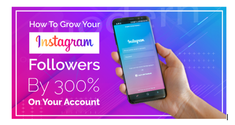 How To Grow Your Instagram Followers By 300% On Your Account 2019