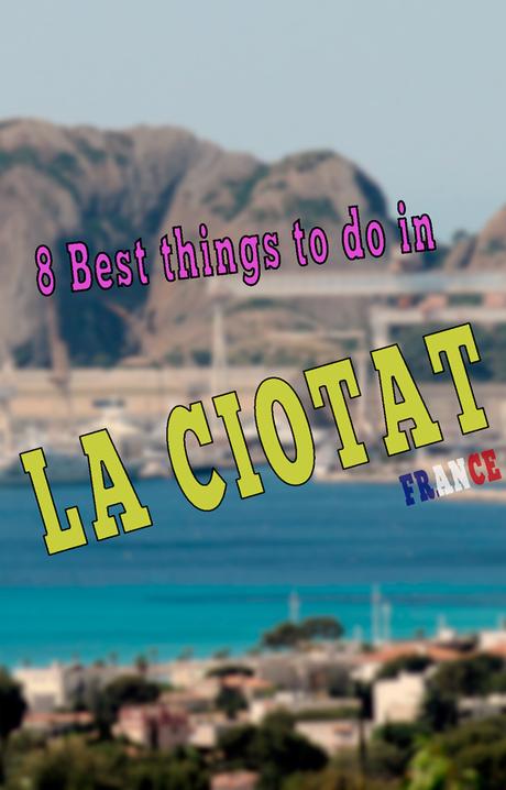 8 Best things to do in La Ciotat, France