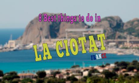 la citoat, things to do in la ciotat, things to do in la ciotat france, best things to do in la ciotat, best things to do in la ciotat france, things to do in france, things to do in south france, things to do in provence itinerary, what to do in south france, tourist places in south france, sight seeing in south france, 546516489789116546565@kljöglk5465gfdgsjlk@$%&FG8415165165