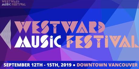 Westward Music Festival – 5 Must-See Acts [Vancouver]