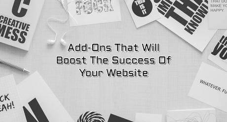 Add-Ons That Will Boost The Success Of Your Website