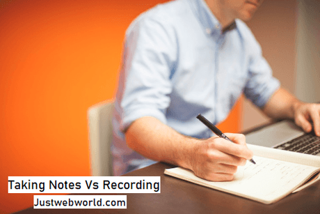 Taking Notes Vs Recording – What’s Better?