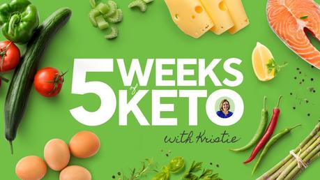 Join five guided weeks of keto with Kristie!