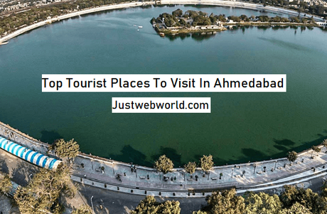 Best Places To Visit In Ahmedabad – Tourist Places