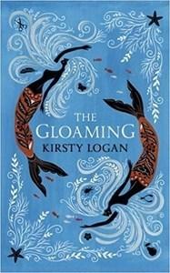 Sash S reviews The Gloaming by Kirsty Logan