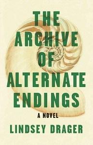 Danika reviews The Archive of Alternate Endings by Lindsey Drager