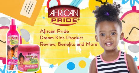 African Pride Dream Kids Product Review - Benefits and More