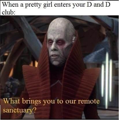 Dungeons And Dragons meme about reacting to girls joining the game with pic of alien greeting from Star Wars